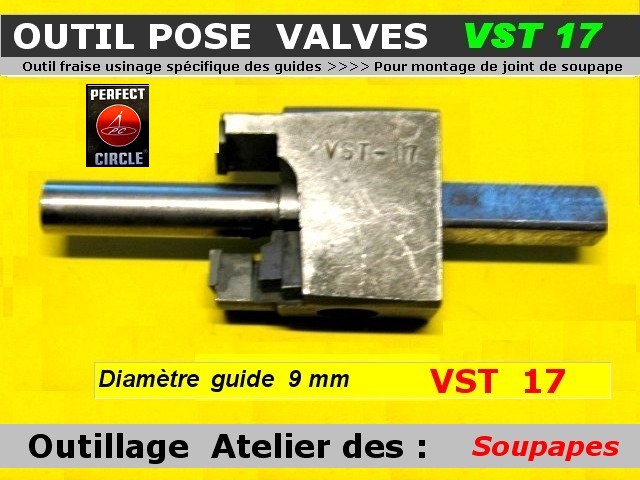 Outil usinage guide de soupape 9 mm pour joint  PERFECT-CIRCLE VST 17