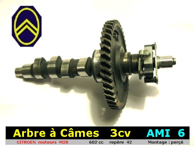 Arbre a cames CITROEN AMI6 3cv 602cc moteur M48 (montage percer)