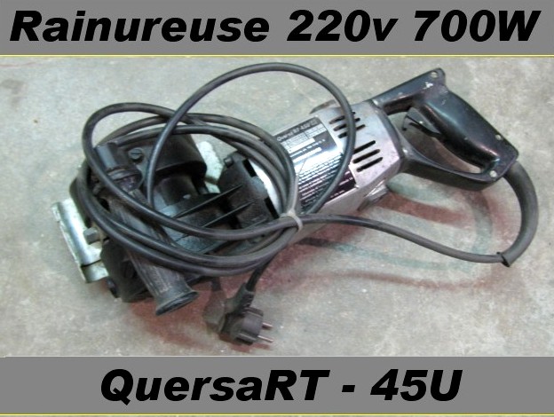 Rainureuse Quersa RT-45U B & D 220 volts 700W 440 T/mns (vente sur place)
