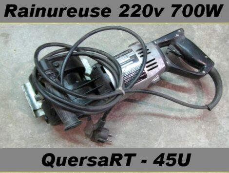 Rainureuse - Quersa RT-45U - B & D - 220 volts - 700W 440 T/mns