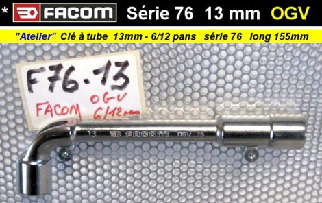 Clé Facom à tube de 13 mm - 6/12 pans débouché - Série 76 OGV (outillage atelier)