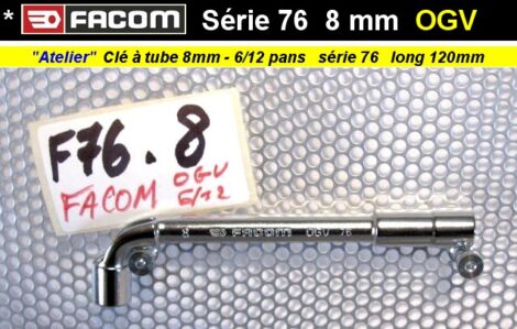 Clé Facom à tube 8 mm 6/12 pans débouchée Facom série 76 OGV (outillage atelier)