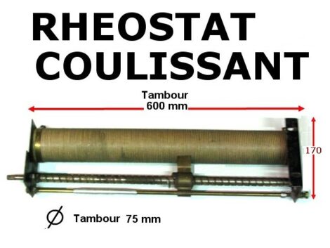 Acompte 50€ - Rhéostat coulissant tambour 600 mm de long diamètre 75 mm (vente sur place)